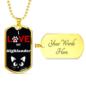 I Love My  Highlander Cat Necklace Stainless Steel or 18k Gold Dog Tag 24" Chain